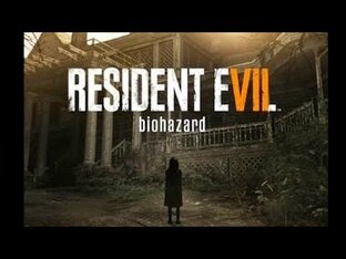 Resident Evil 7: Biohazard / Обитель Зла