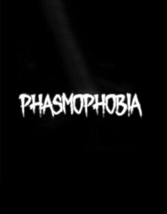Phasmophobia