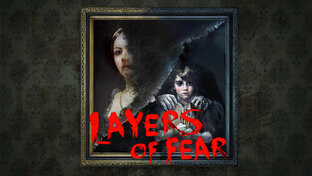 Layers of Fear / Слои страха