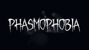 Phasmophobia