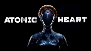 Прохождение Atomic Heart