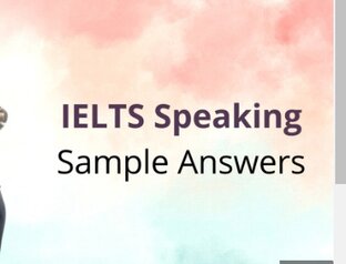 IELTS Speaking sample answers (May - August 2023)