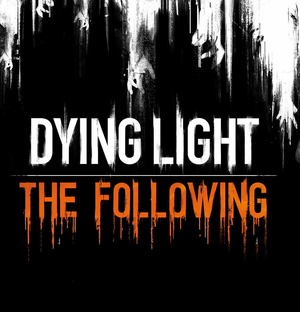 Dying Light the following.