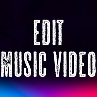 Edit / Music video