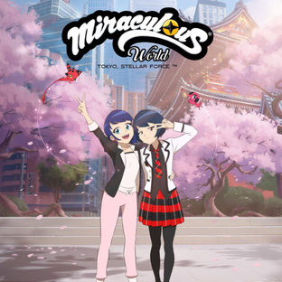 MIRACULOUS WORLD. TOKYO. STELLAR FORSE | ЧУДЕСНЫЙ МИР. ТОКИО. ЗВЁЗДНЫЙ ОТРЯД