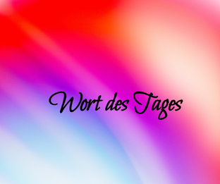 Deutsch. Wort des Tages