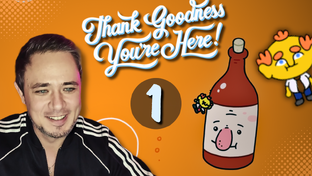 THANK GOODNESS YOURE HERE!