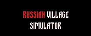 Russian Village Simulator