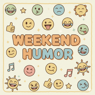 Week end Humor 