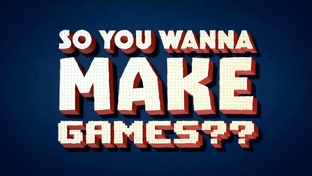 Курс: Итак, вы хотите делать игры? (So you wanna make games)