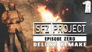 S.T.A.L.K.E.R. SFZ Project Episode Zero DELUXE REMAKE ► Прохождение