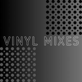 Vinyl Mixes