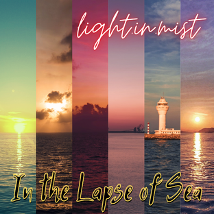 light.in.mist - In the Lapse of Sea