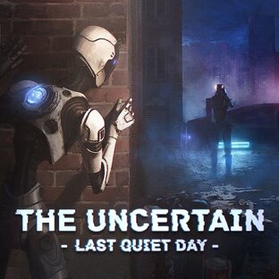 The Uncertain - Last Quiet Day