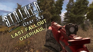 S.T.A.L.K.E.R.: Clear Sky - Last Fallout Overhaul.