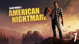Прохождение Alan Wake: American Nightmares