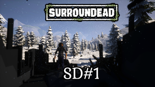 Прохождение SurrounDead в 2025 году