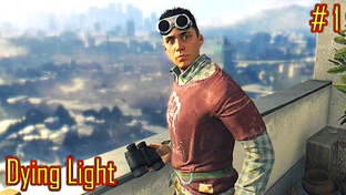 Dying Light  прохождение с русской озвучкой 