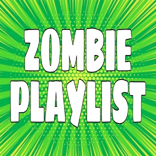 ZOMBIE PLAYLIST