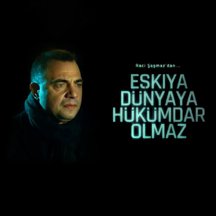 Eşkıya Dünyaya Hükümdar Olmaz 