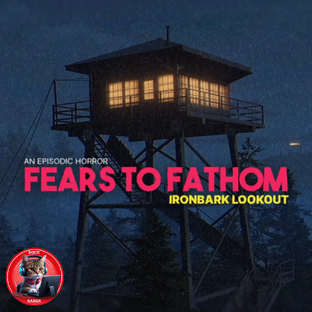 Fears to Fathom - Ironbark Lookout