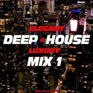 ELEGANT & LUXURY DEEP HOUSE MIXES