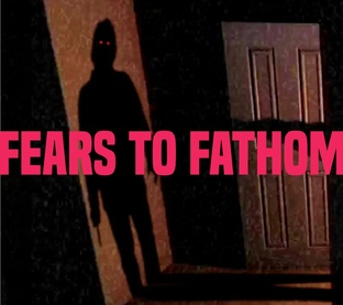 Fears to Fathom