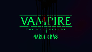 Vampire: the Masquerade 5th edition - Mardi Gras