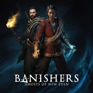 Banishers: Ghosts of New Eden / Изгоняющие: Призраки Нового Эдема