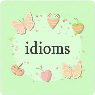 One Juicy Idiom Every Wednesday