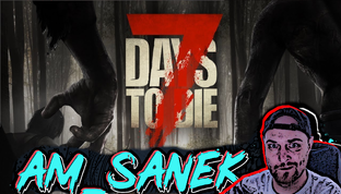 7 Days to Die - Выживаем