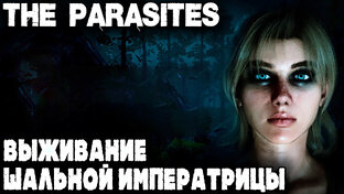 The Parasites - обзор и прохождение новой игры на выживание с мутантами