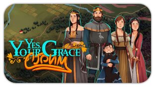 Yes, Your Grace Прохождение