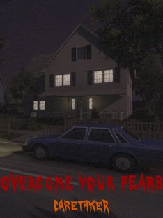 OVERCOME YOUR FEARS CARETAKER