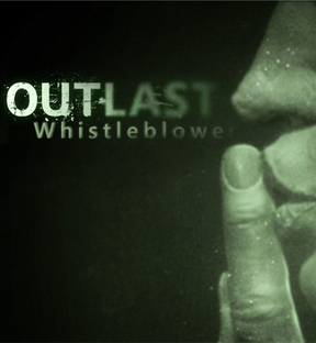 Outlast: DLC Whistleblower - Прохождение игры на русском | PC