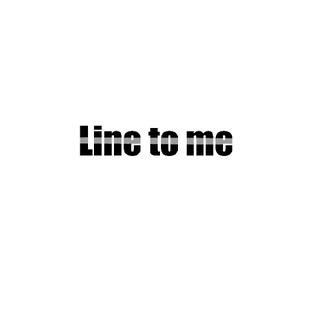 Line to me