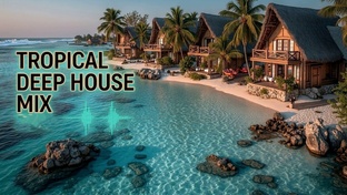 Tropical Deep House Mix