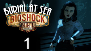 BioShock Infinite: Burial at Sea - Episode One - Прохождение игры | PC (2016 г.)