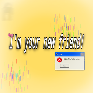 I'm your new friend! 