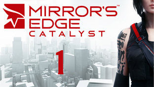 Mirror's Edge Catalyst - Прохождение игры на русском | PC (2016 г.)