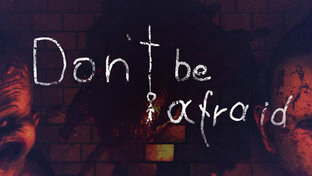 Don't be Afraid