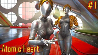 Atomic Heart прохождение с русской озвучкой