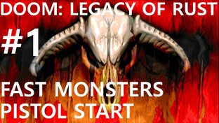Doom 2: Legacy of Rust [UV, pistol start, fast monsters]
