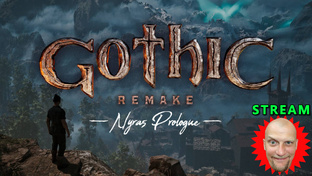 🍀Gothic 1 Remake🍀Первое Прохождение - Стримы [1440]🍀Hard-Режим🍀Подробно - на