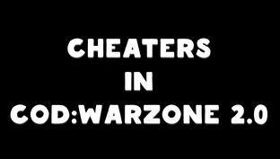 CHEATERS IN CALL OF DUTY: WARZONE 2.0