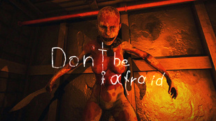 Don't be afraid