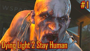 Dying Light 2 Stay Human прохождение с русской озвучкой 