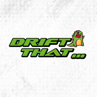 Drift That…