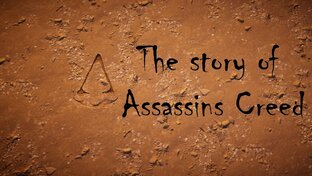 The Story of Assassins Сreed