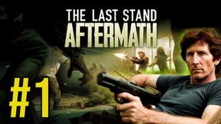 The Last Stand: Aftermath Прохождение